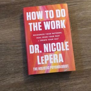 How To Do The Work by Dr. LePera